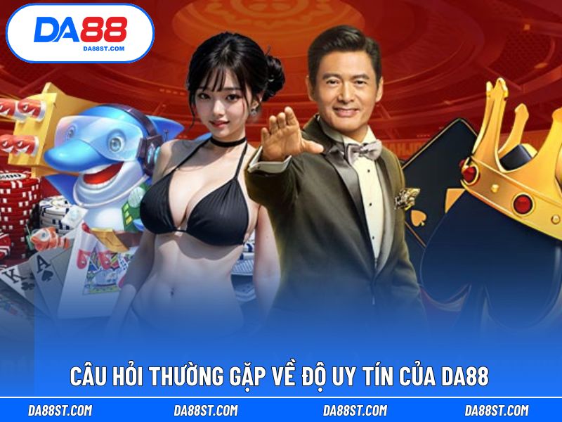 Bỏ túi câu hỏi thường gặp liên quan đến độ uy tín nhà cái