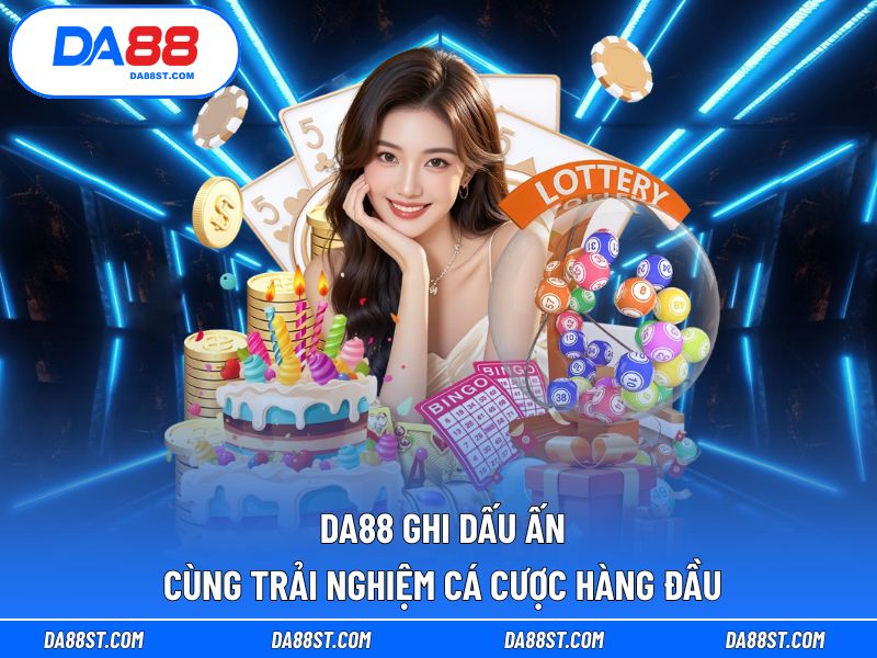 DA88 mở ra trải nghiệm cá cược trực tuyến chất lượng