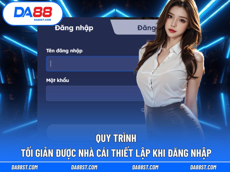 Quy trình tối giản được nhà cái thiết lập khi đăng nhập